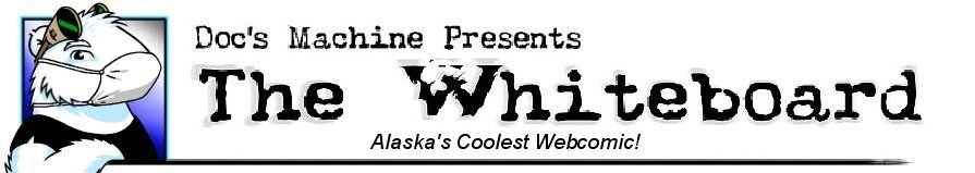 The Whiteboard! Alaska's Coolest Webcomic!